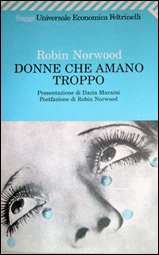 DONNE CHE AMANO TROPPO di Robin Norwood