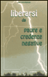 Liberarsi da Paure e Credenze Negative - LIBRO - LISE BOURBEAU